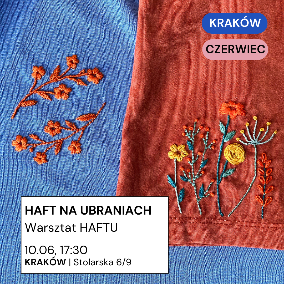 Kraków 10.06: warsztat haftu na ubraniach Kraków 10.06: warsztat haftu na ubraniach