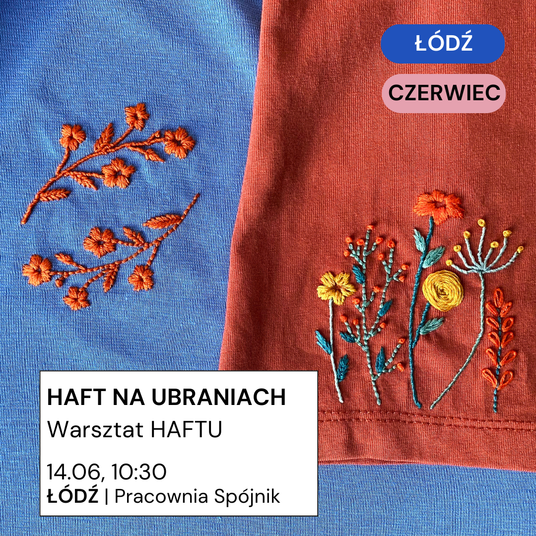 Łódź 14.06: warsztat haftu na ubraniach Łódź 14.06: warsztat haftu na ubraniach