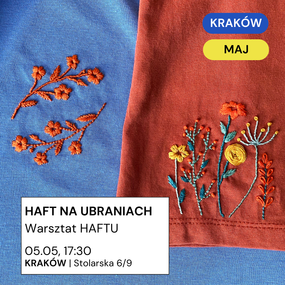 Kraków 05.05: warsztat haftu na ubraniach Kraków 05.05: warsztat haftu na ubraniach