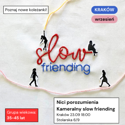 Slow friending w Krakowie 23.09, (35-45 lat)