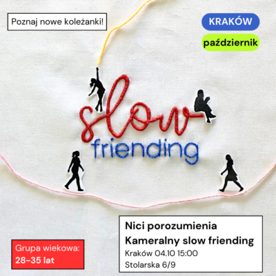 Slow friending w Krakowie 04.10, (28-35 lat)